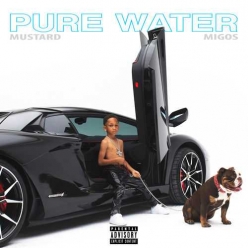 DJ Mustard Ft. Migos - Pure Water